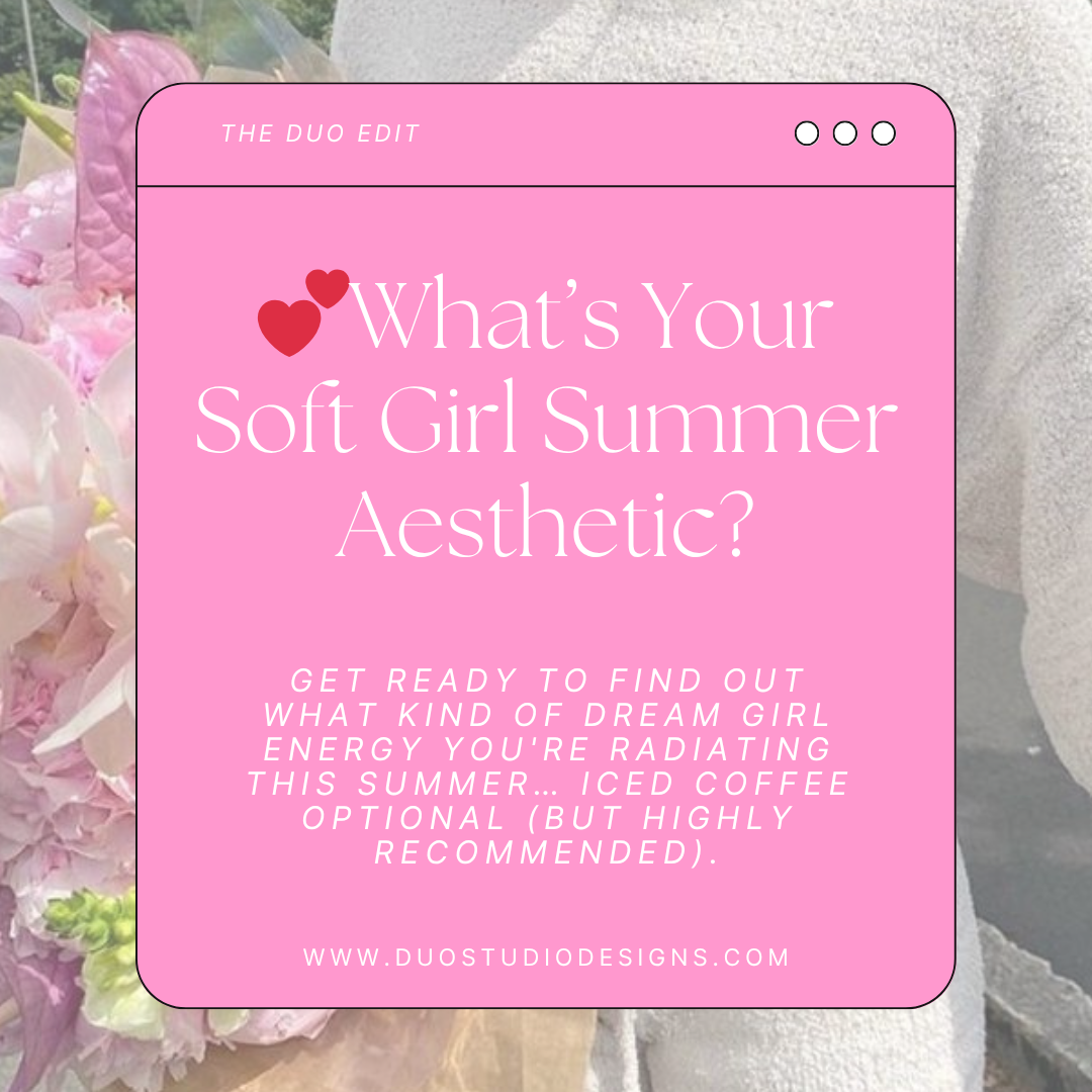 💖 What’s Your Soft Girl Summer Aesthetic?