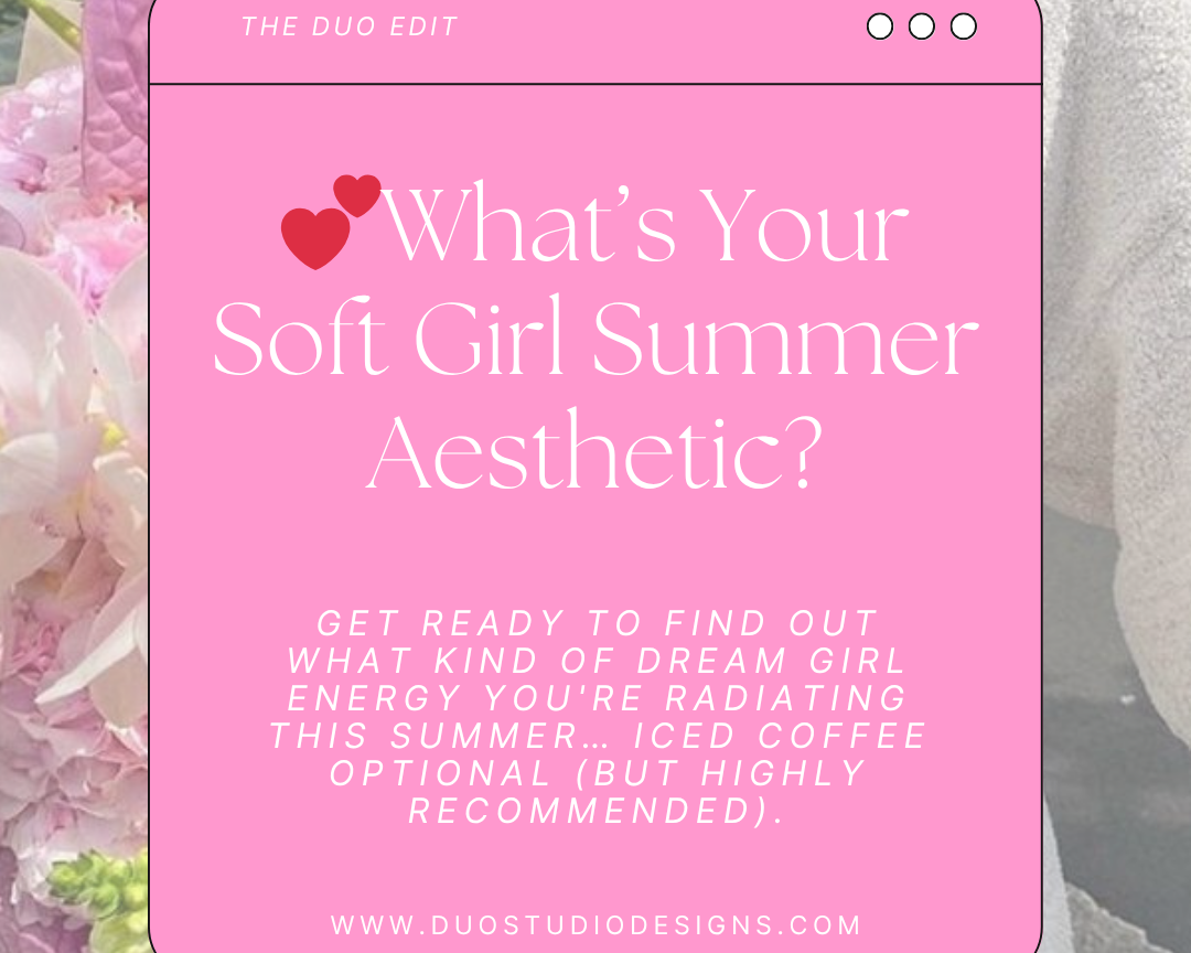💖 What’s Your Soft Girl Summer Aesthetic?