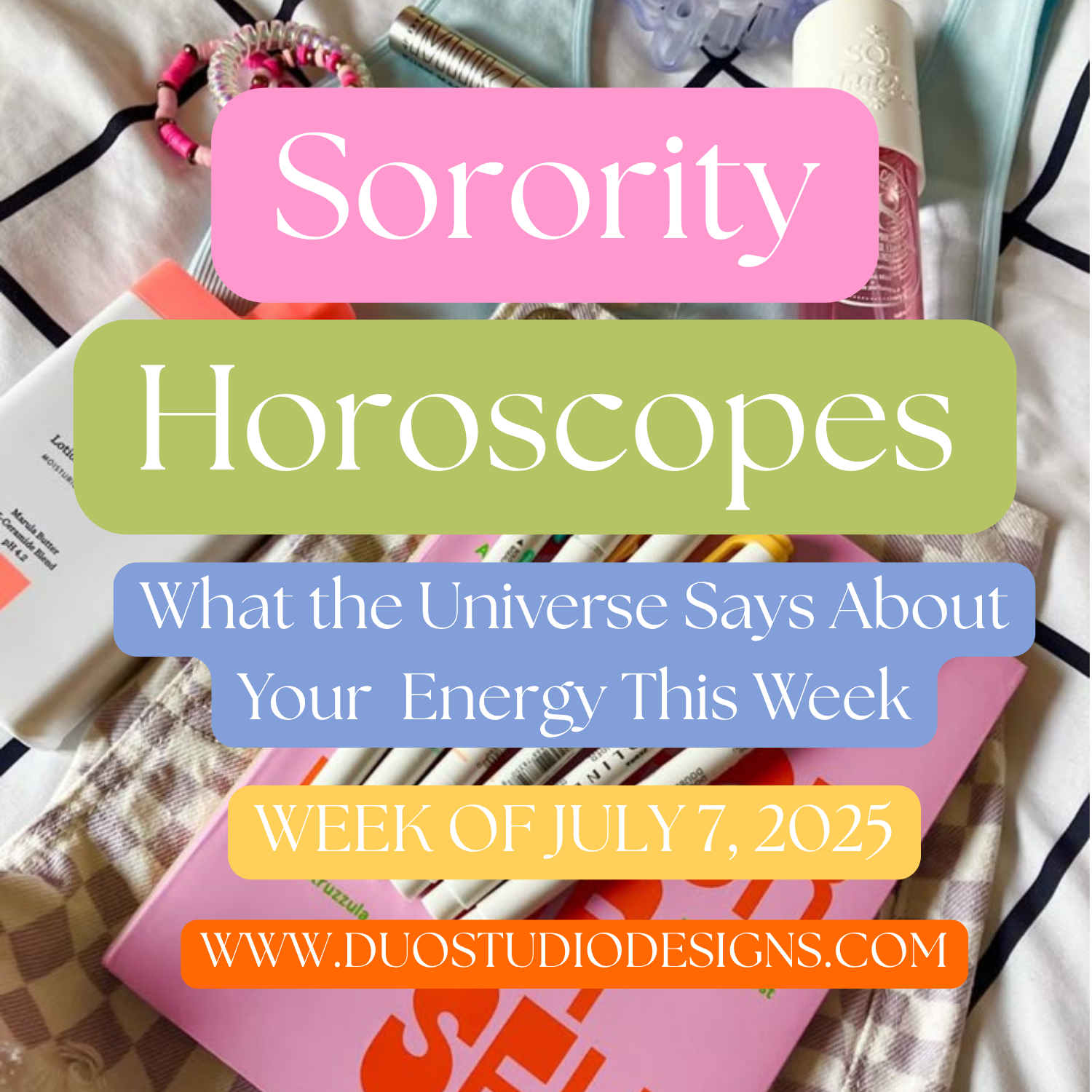 ✨ Sunburnt, Sparkly & Still Slaying — Sorority Horoscopes for the Week of July 7th ✨