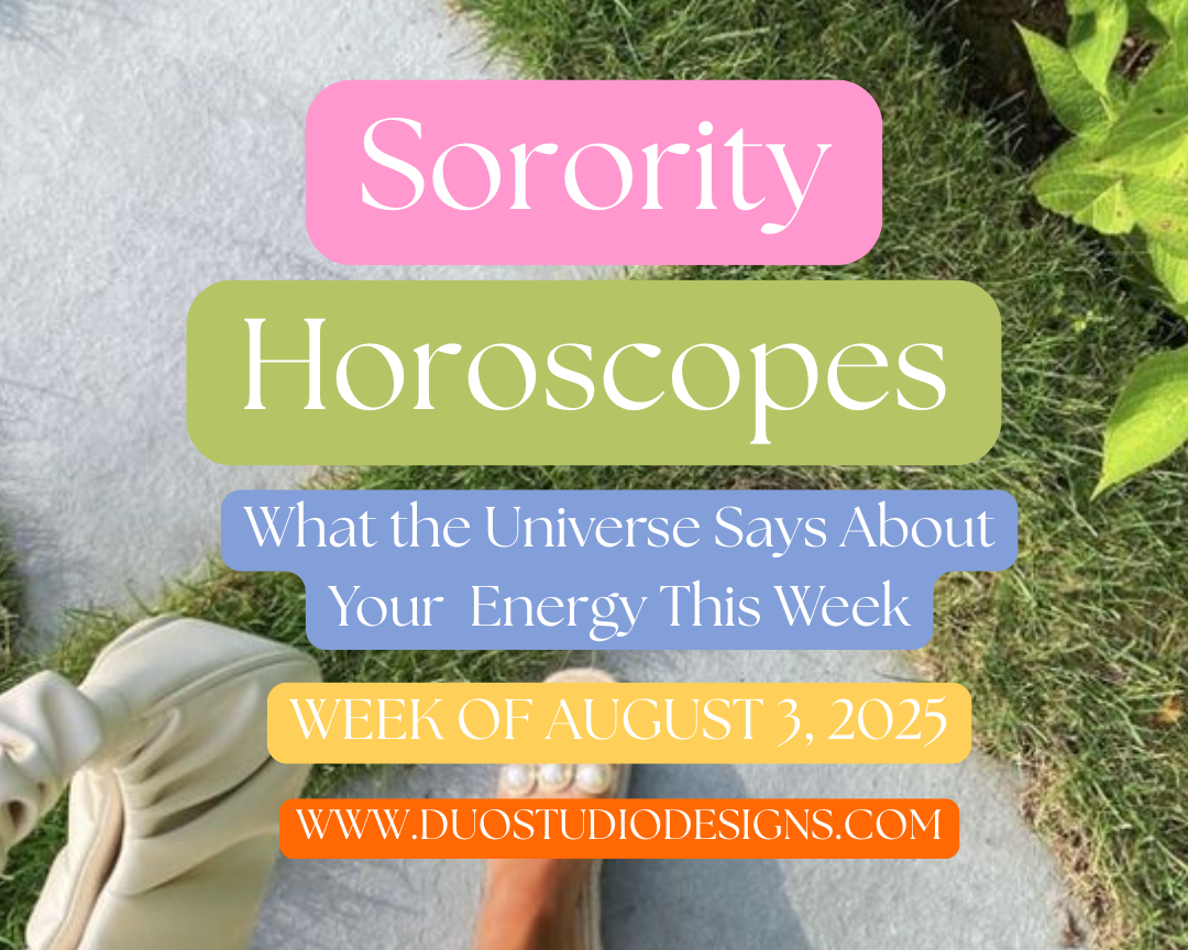 🔮Weekly Sorority Horoscopes – Week of August 3rd