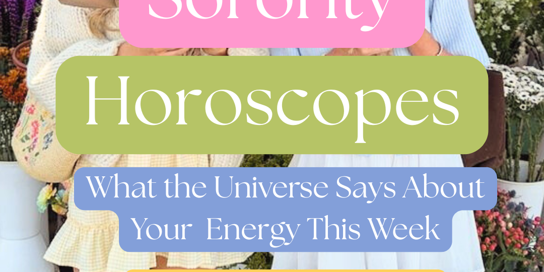 💫 Sorority Horoscopes — What the Universe Says About Your Chapter Energy This Week (Week of June 2, 2025)