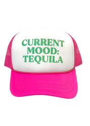 Current Mood: Tequila Trucker Hat