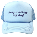 Busy Walking My Dog Trucker Hat