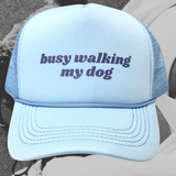 Busy Walking My Dog Trucker Hat