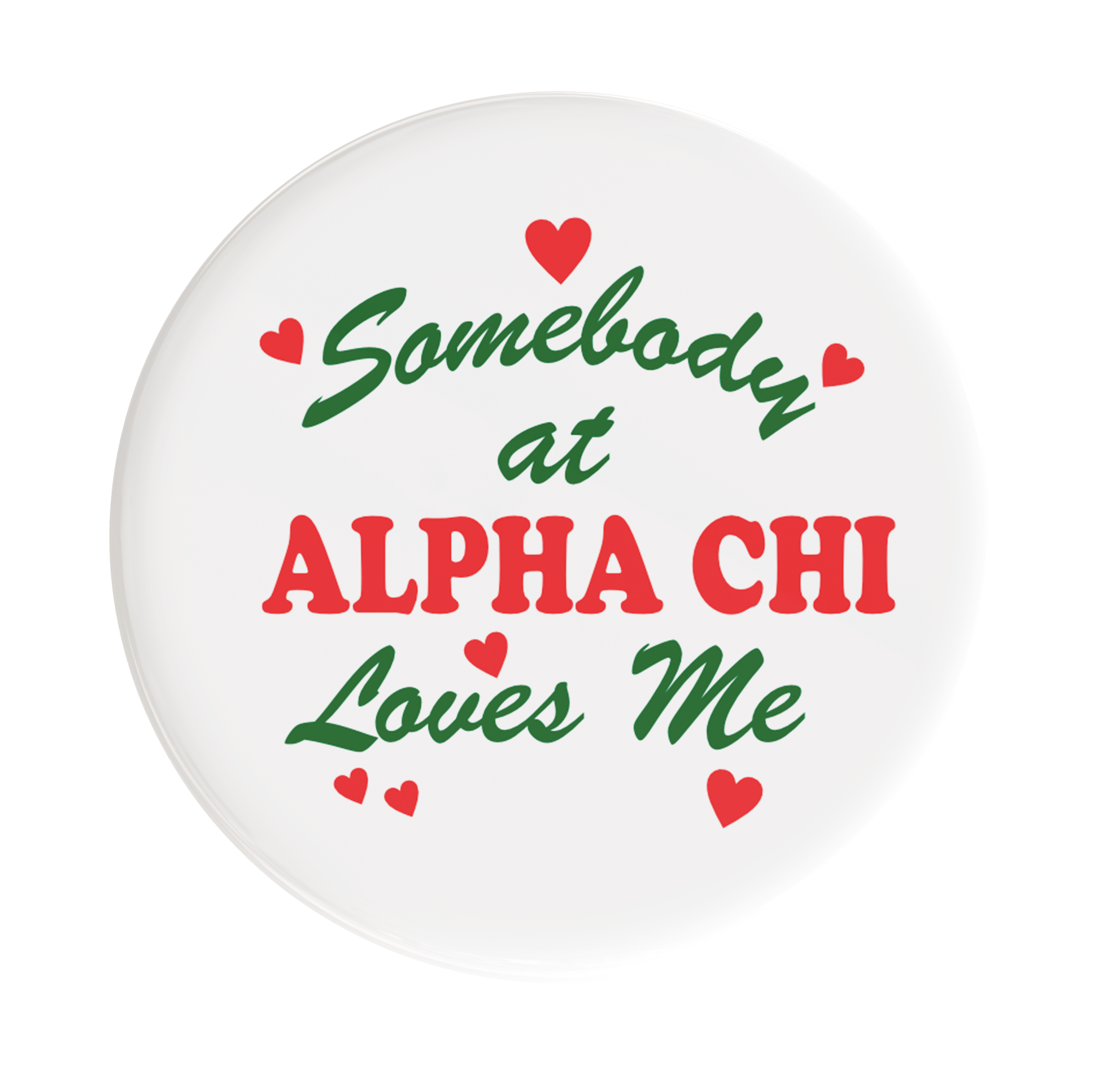 Alpha Chi Omega Love Me Sorority Button