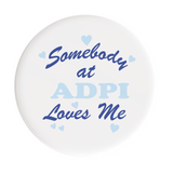 Alpha Delta Pi Love Me Sorority Button