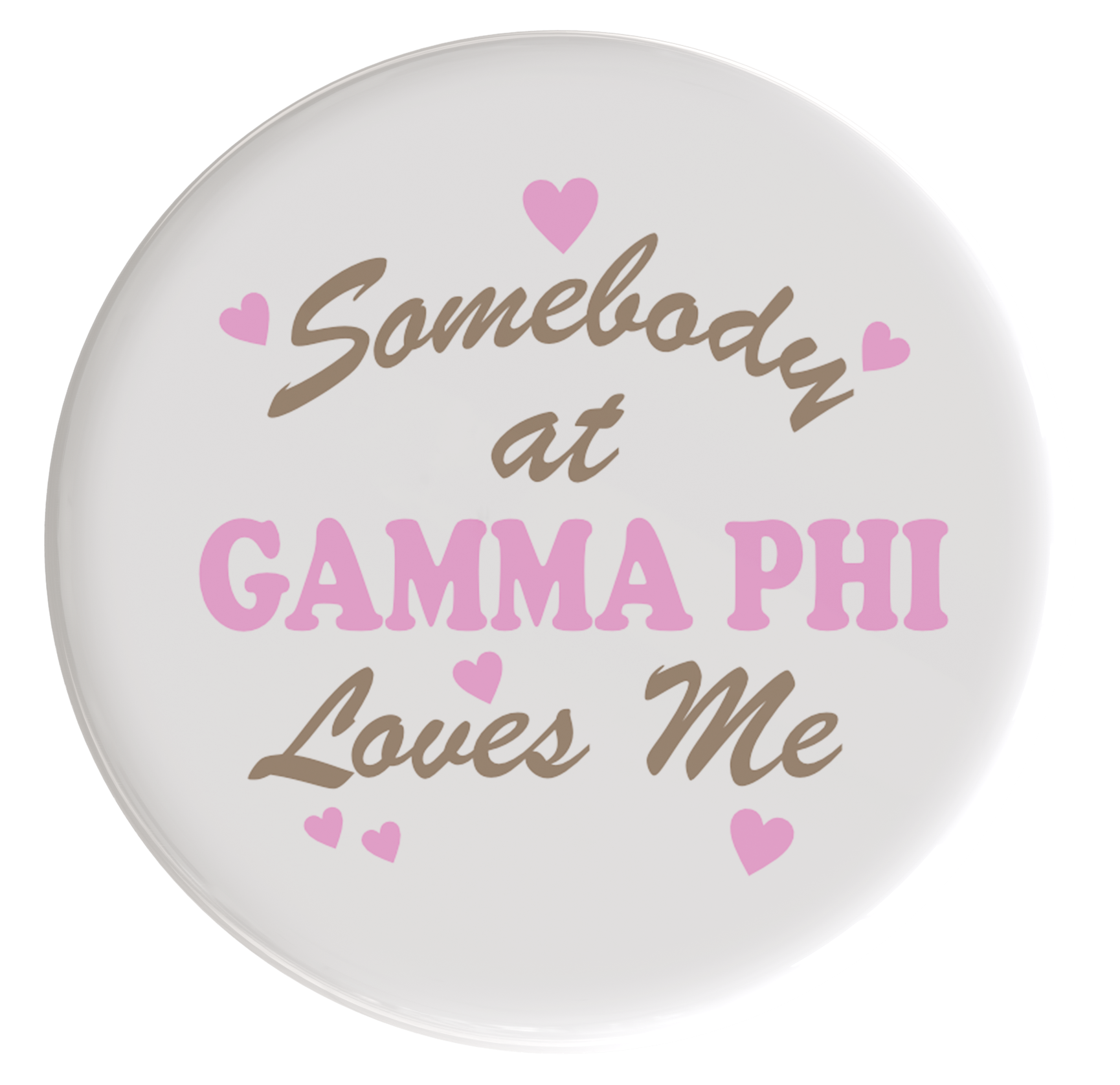 Gamma Phi Beta Love Me Sorority Button