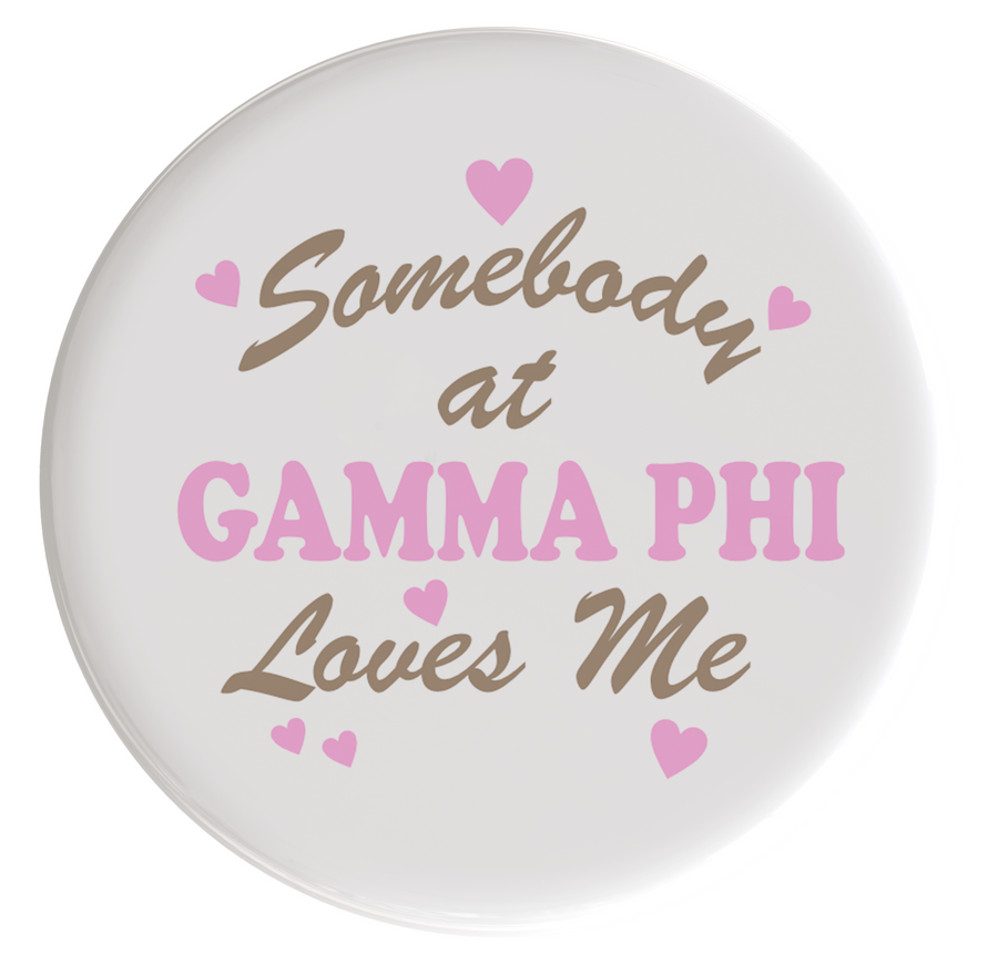 Gamma Phi Beta Love Me Sorority Button