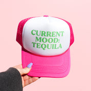 Current Mood: Tequila Trucker Hat