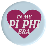 Pi Beta Phi In My Era Sorority Button