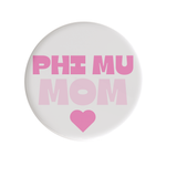 Phi Mu Mom Heart Sorority Button