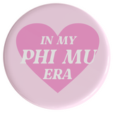 Phi Mu In My Era Sorority Button