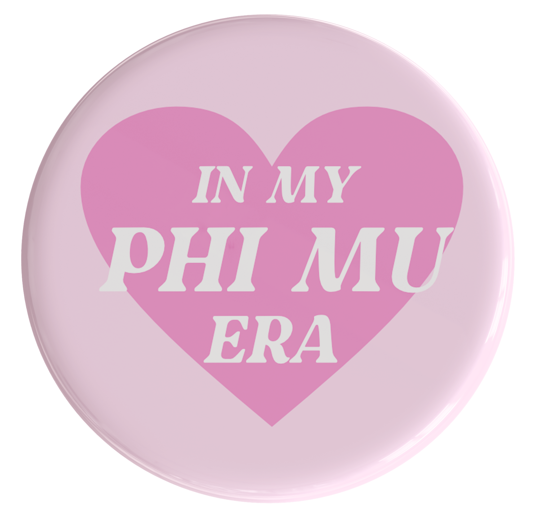 Phi Mu In My Era Sorority Button
