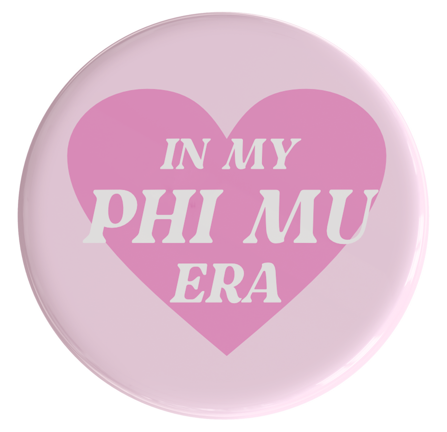 Phi Mu In My Era Sorority Button