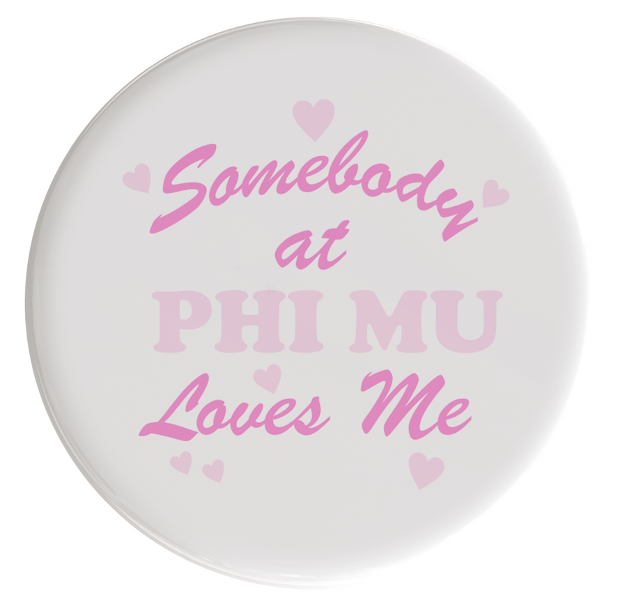 Phi Mu Love Me Sorority Button