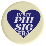 Phi Sigma Sigma In My Era Sorority Button