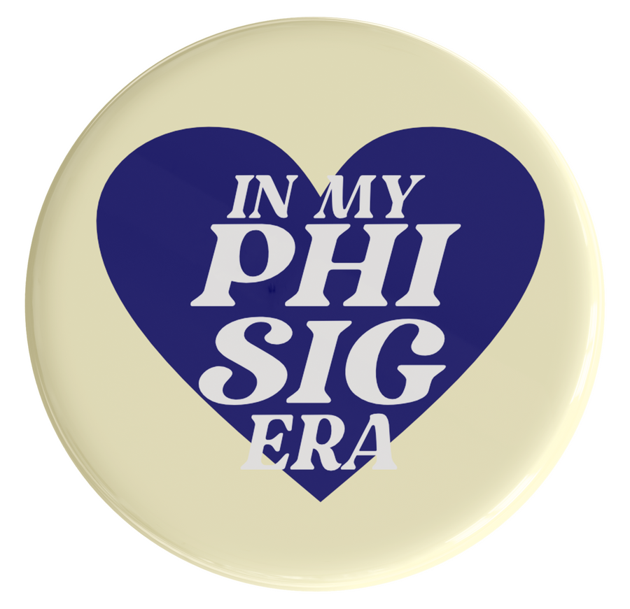 Phi Sigma Sigma In My Era Sorority Button