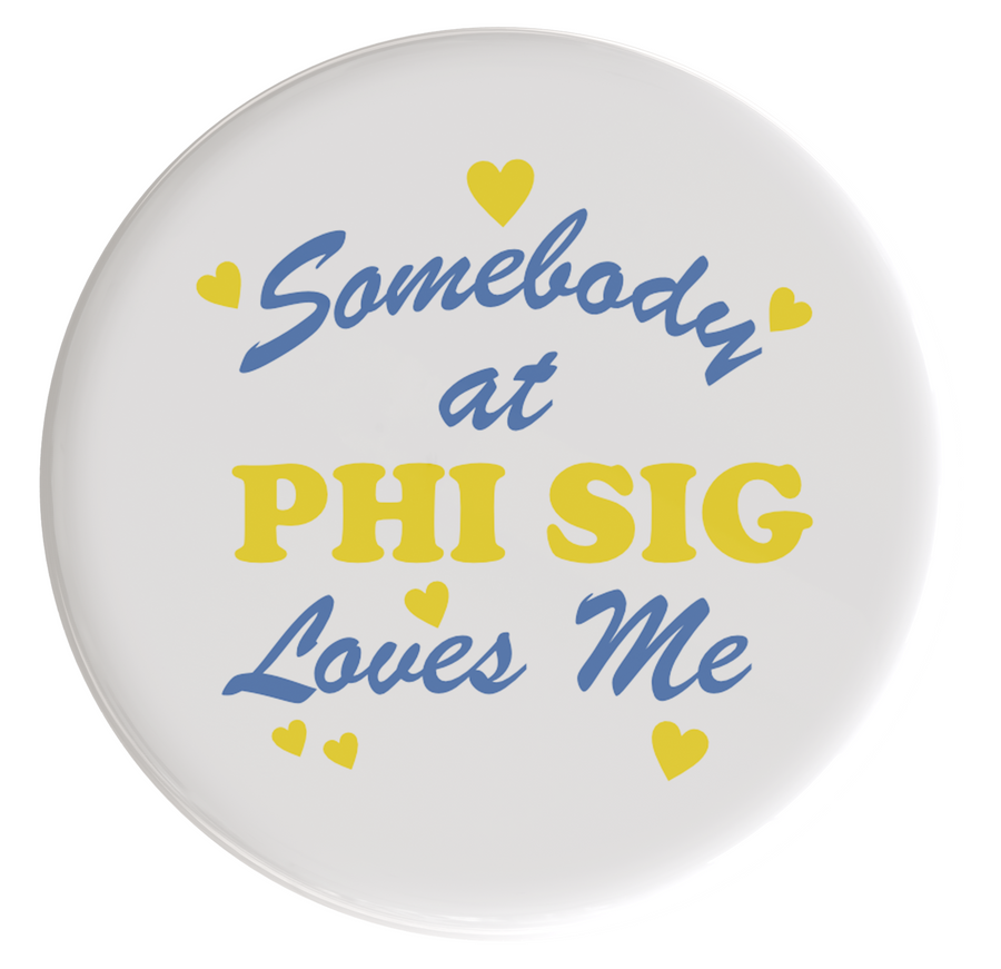 Phi Sigma Sigma Love Me Sorority Button