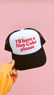 I'll Have a Diet Coke Please Trucker Hat