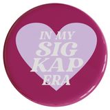 Sigma Kappa In My Era Sorority Button