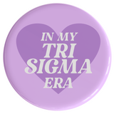 Sigma Sigma Sigma In My Era Sorority Button