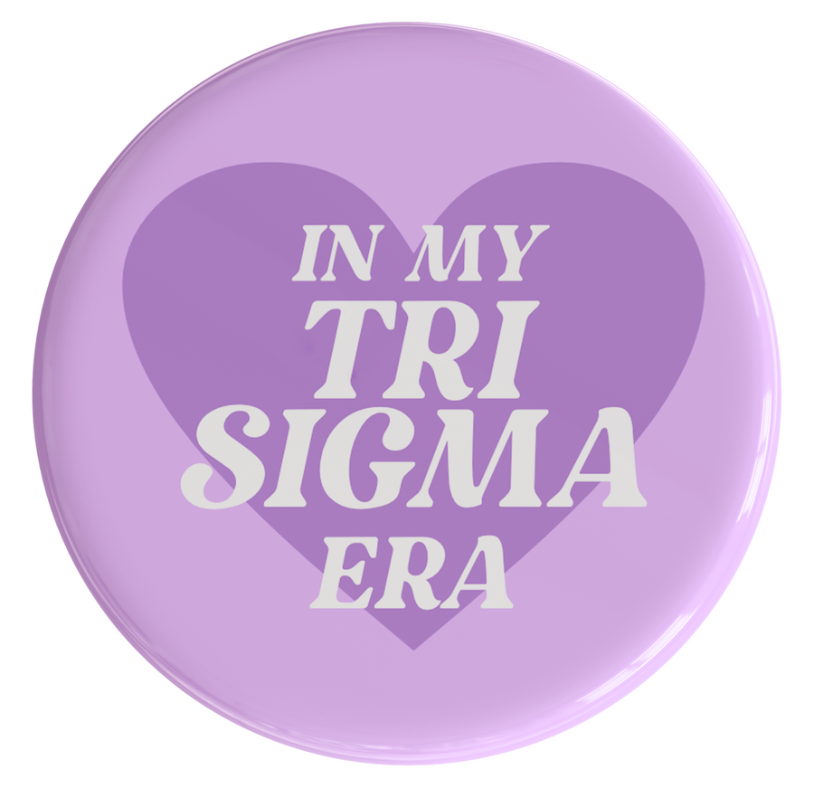 Sigma Sigma Sigma In My Era Sorority Button