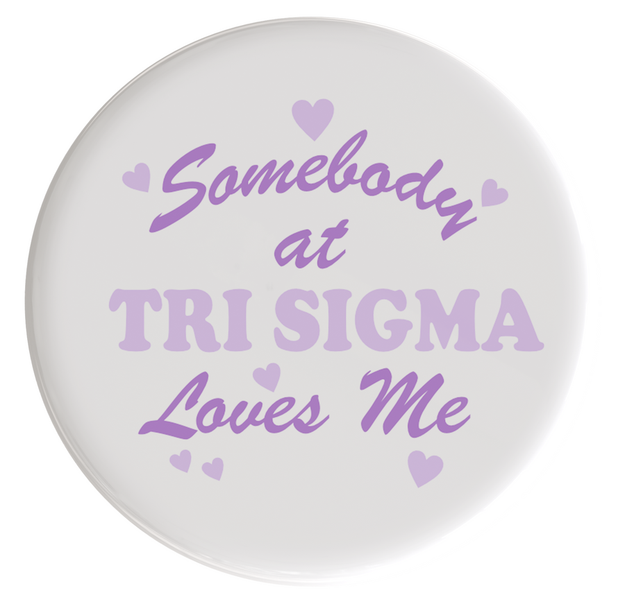 Sigma Sigma Sigma Love Me Sorority Button