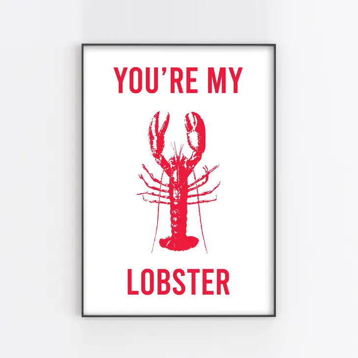 You're My Lobster | Wall Art Print