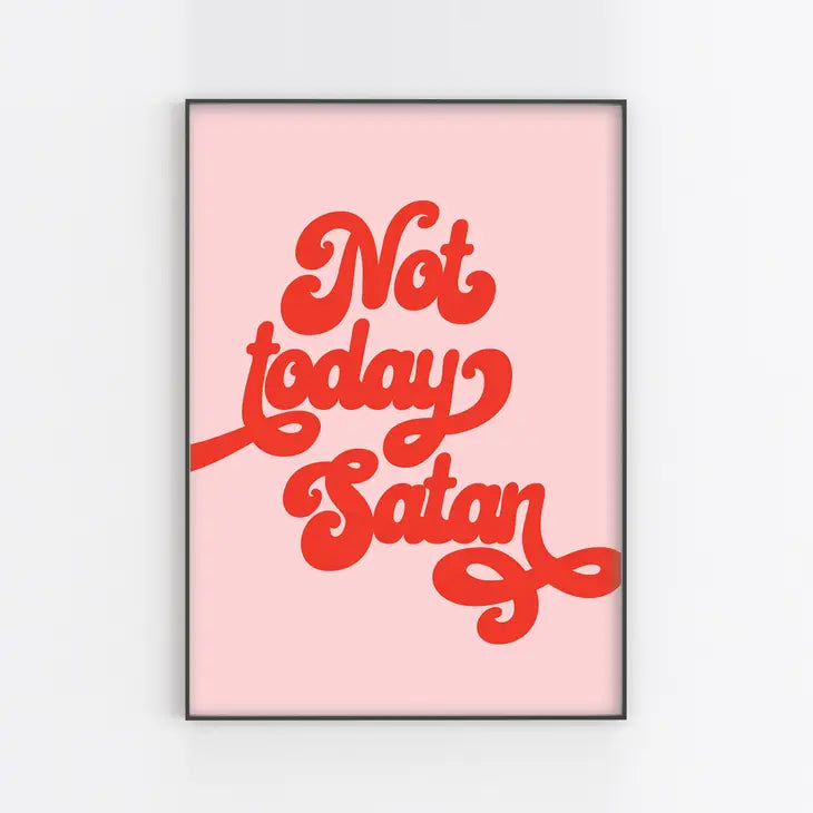 Not Today Satan | Wall Art Print