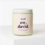 Schitt's Creek Inspired Ew, David Scented Candle