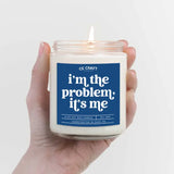 I'm The Problem, It's Me Scented Candle